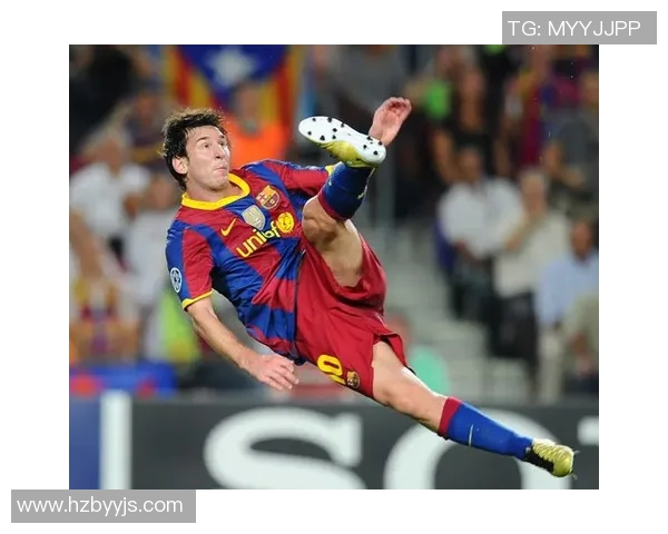 梅西独特足球技术解析：从盘带突破到精准射门的全面解读